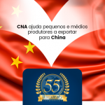 CNA ajuda pequenos e médios produtores a exportar para China